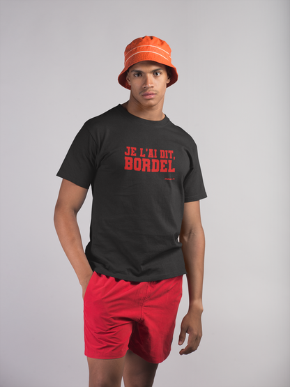T-shirt Je l'ai dit Bordel, porté par un homme
