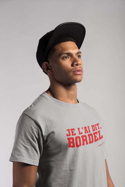 T-shirt Je l'ai dit Bordel, porté par un homme