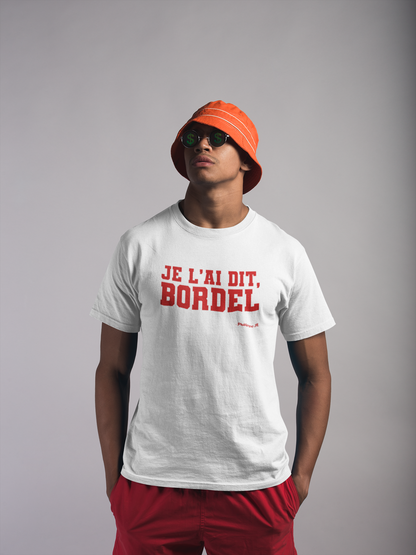 T-shirt Je l'ai dit Bordel, porté par un homme