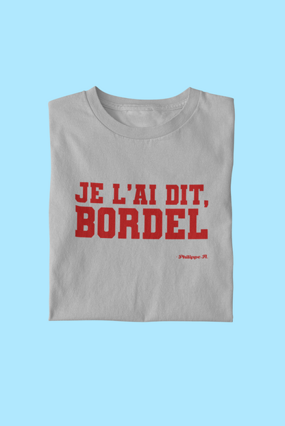 T-shirt "Je l'ai dit Bordel" unisexe Coton biologique