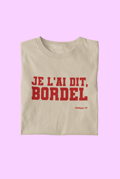 T-shirt "Je l'ai dit Bordel" unisexe Coton biologique