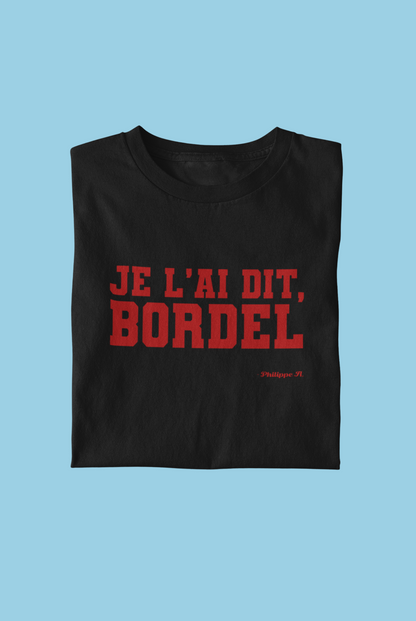 T-shirt "Je l'ai dit Bordel" unisexe Coton biologique