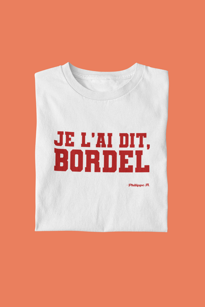 T-shirt "Je l'ai dit Bordel" unisexe Coton biologique